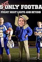 It's Not Only Football: Friday Night Lights and Beyond (2022)