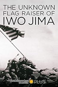 Primary photo for The Unknown Flag Raiser of Iwo Jima