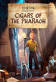 Primary photo for Tintin Reporter: Cigars of the Pharaoh