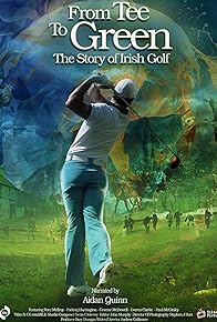 Primary photo for From Tee to Green: The Story of Irish Golf