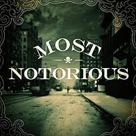 Primary photo for Most Notorious! A True Crime History Podcast