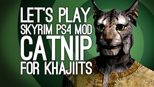 Let's Play: Skyrim SE Catnip for Khajiits Mod - Kipper's Cautionary Tail (2016)