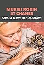 Muriel Robin & Chanee sur la Terre des Jaguars (2018)