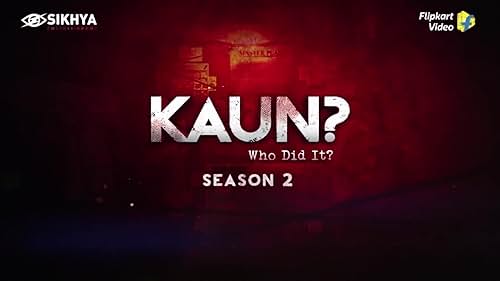 Watch Kaun? Who did it?