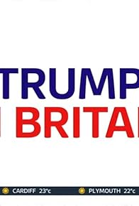 Primary photo for Trump in Britain