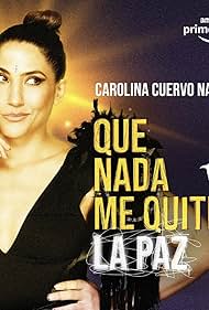 Carolina Cuervo in Carolina Cuervo Que nada me quite la paz (2022)