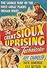 The Great Sioux Uprising (1953) Poster