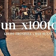 Grupo Frontera x Bad Bunny: Un x100to (2023)