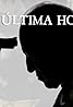 La Ultima Hora (TV Mini Series 2016) Poster