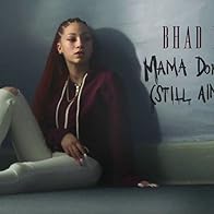 Primary photo for Bhad Bhabie: Mama Don't Worry (Still Ain't Dirty)