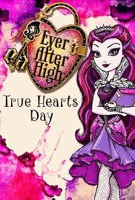 Primary photo for Ever After High: True Hearts Day