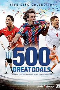 Primary photo for 500 Great Goals