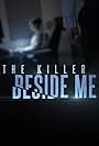 The Killer Beside Me