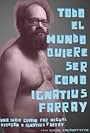 Todo el mundo quiere ser como Ignatius Farray