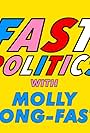 Fast Politics with Molly Jong-Fast (2022)