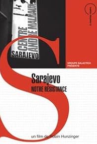 Primary photo for Sarajevo, notre résistance