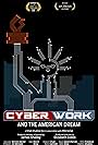 CyberWork and the American Dream (2019)