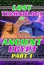 Lost Technology of Ancient Egypt: Part I (2018)