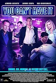 Dominique Swain, Armand Assante, Jillian Murray, Joanna Krupa, Matthew Pohlkamp, Christian Hicks, Rob Gronkowski, Mindy Robinson, and Dade Elza in You Can't Have It (2017)