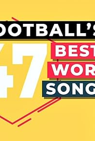 Primary photo for Football's 47 Best Worst Songs