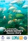 A Sustainable Aquaculture Success Story (2013)