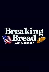 Breaking Bread with Alexander (2023)