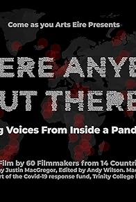 Primary photo for Is There Anybody Out There? Young Voices from Inside a Pandemic