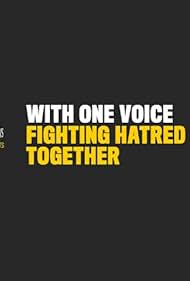 With One Voice: Fighting Hatred Together (2021)