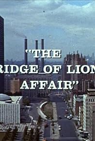 Primary photo for The Bridge of Lions Affair: Part 1