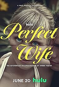 Perfect Wife: The Mysterious Disappearance of Sherri Papini (2024)