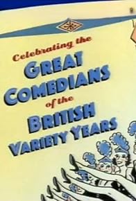 Primary photo for Celebrating the Great Comedians of the British Variety Years