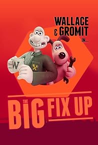 Primary photo for Wallace & Gromit: The Big Fix Up