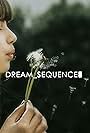 Dream Sequence (2022)