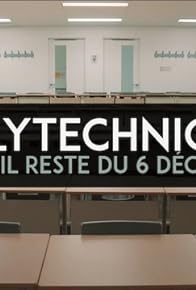 Primary photo for Polytechnique: Ce qu'il reste du 6 décembre