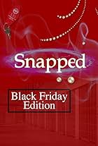 Snapped: Black Friday Edition (2014)