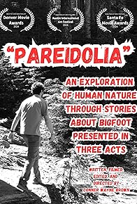 Primary photo for Pareidolia: An Exploration of Human Nature Through Stories About Bigfoot, Presented in Three Acts