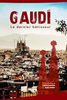 Antoni Gaudí, le dernier bâtisseur