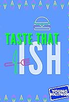 Taste that Ish (2019)