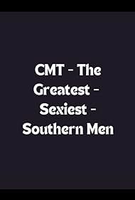 CMT: The Greatest - Sexiest Southern Men (2006)