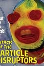 Attack of the Particle Disruptors (2017)