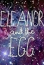 Eleanor and the Egg (2015)