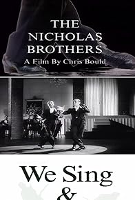 Primary photo for The Nicholas Brothers: We Sing and We Dance