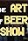 The Art of Beer Show