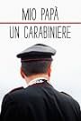 Mio papà, un carabiniere (2021)