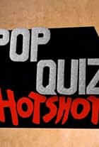 Pop Quiz Hotshot (2015)