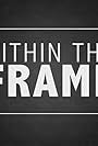 Within the Frame (2016)