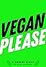 Vegan Please (TV Series 2024– ) Poster