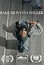 Make Me Wanna Holler (2017)