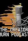 The Creator Burn Podcast (2020)