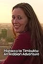 Morocco to Timbuktu: An Arabian Adventure (2017)